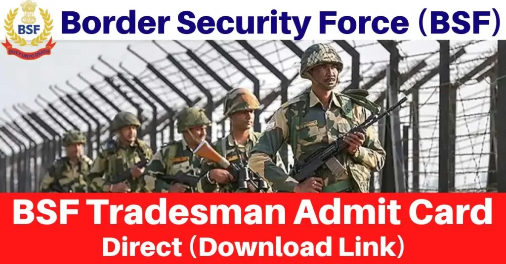BSF Tradesman Admit Card 2023 (OUT), Exam Date @bsf.gov.in